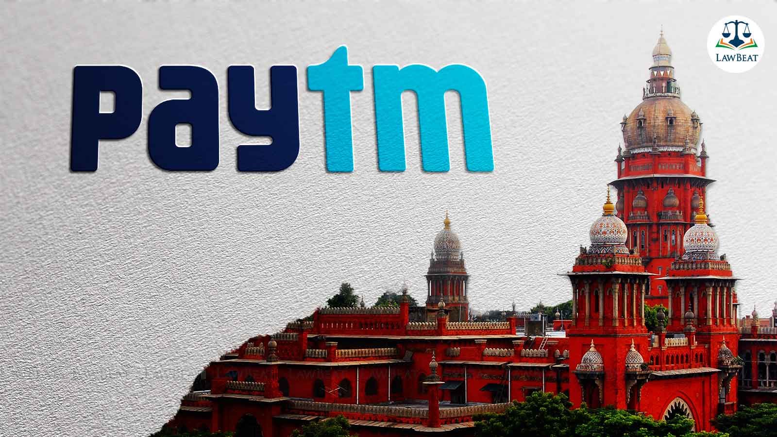 LawBeat | Madras High Court Orders RBI To Direct Paytm To Compensate ...